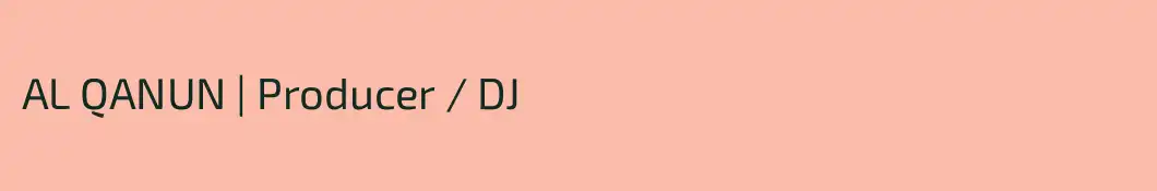 AL QANUN | Producer / DJ